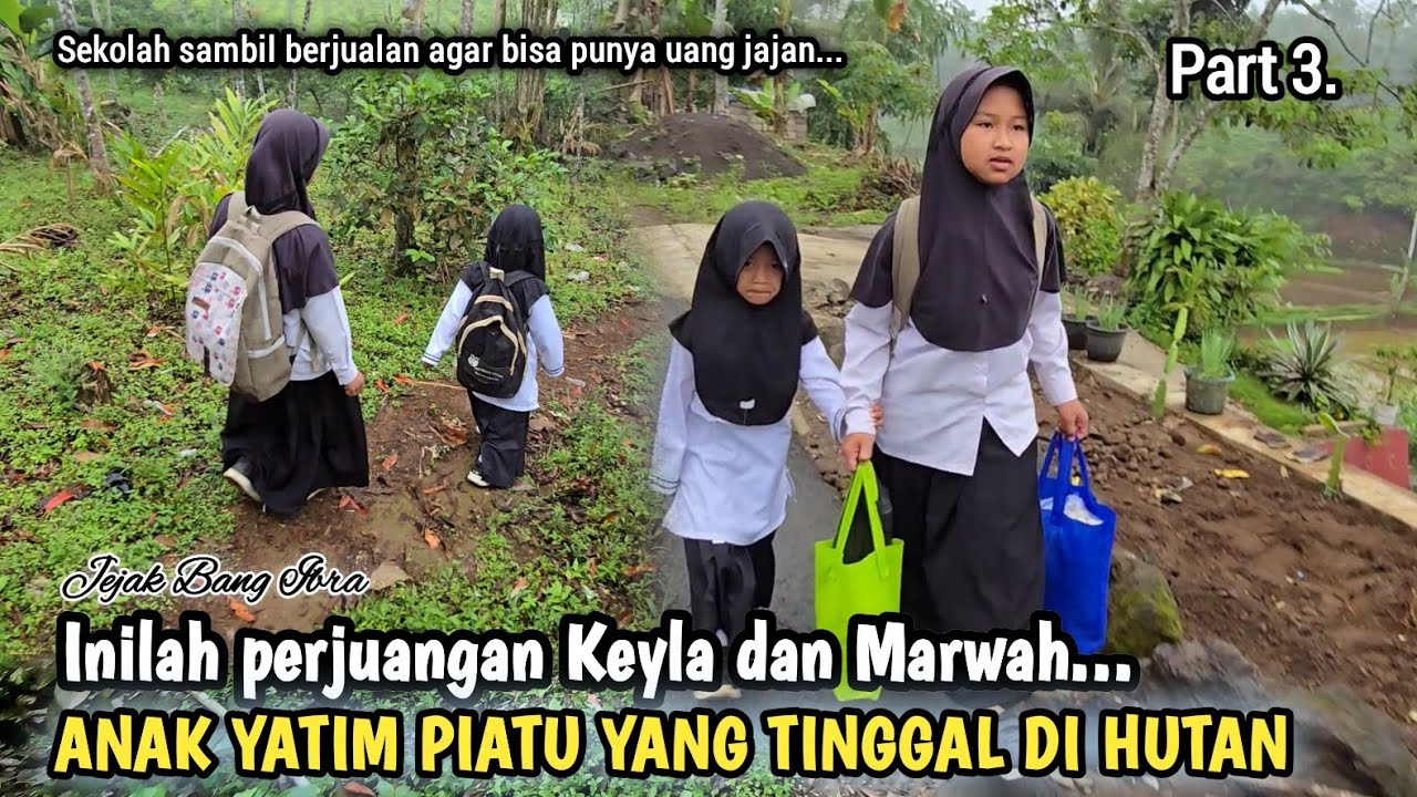 AYAH IBU MENINGGAL, BEGINILAH NASIB PILU KEYLA DAN MARWAH, PERJUANGAN TIADA AKHIR...