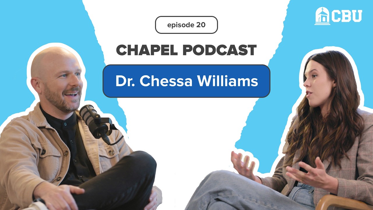 CBU Chapel Podcast (Ep. 20) - Dr. Chessa Williams