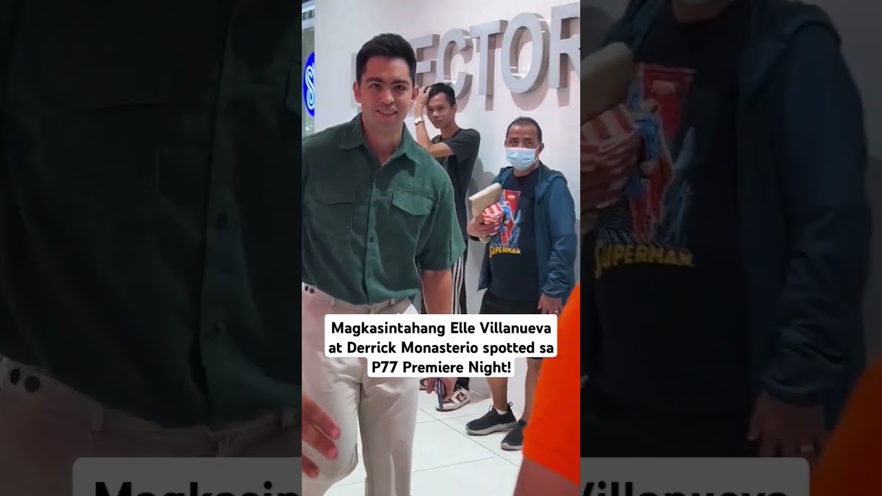 Magkasintahang Elle Villanueva at Derrick Monasterio spotted sa P77 Premiere Night!