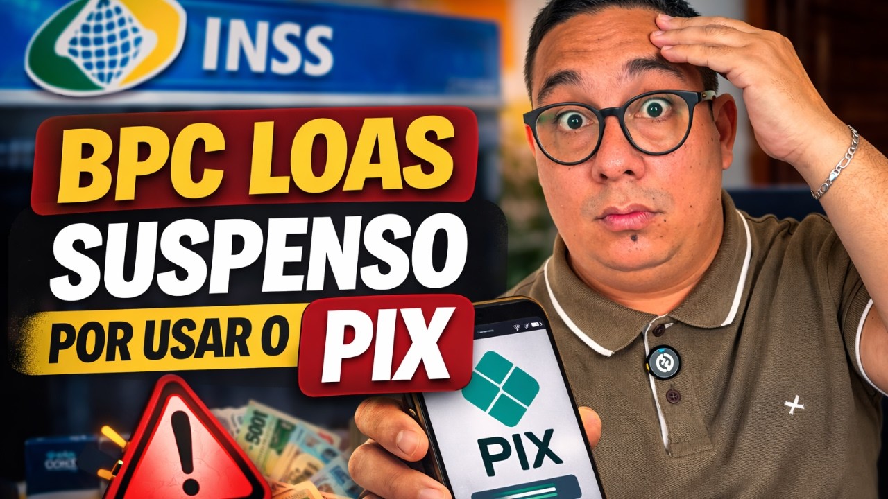 CUIDADO COM O PIX! BPC LOAS pode ser SUSPENSO por isso