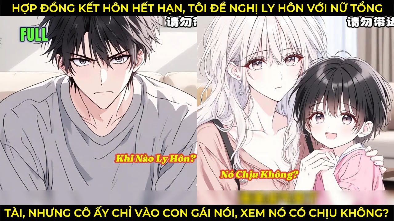 Hợp Đồng Kết Hôn Hết Hạn, Tôi Đề Nghị Ly Hôn Với Nữ Tổng Tài, Cô Ấy Chỉ Vào Con Gái, Nó Đồng Ý Không