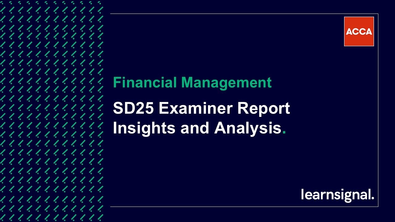 ACCA FM Examiner’s Report — What the Examiner Wants You to Do Differently