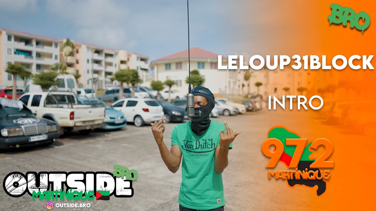 Leloup31Block - Intro | Outside Bro [Martinique]🇲🇶