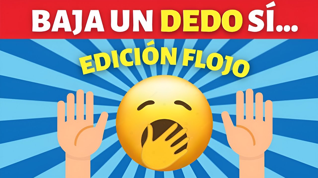 Baja un dedo versión FLOJO 🥱 Baja un dedo por cada situación que te da flojera 😴