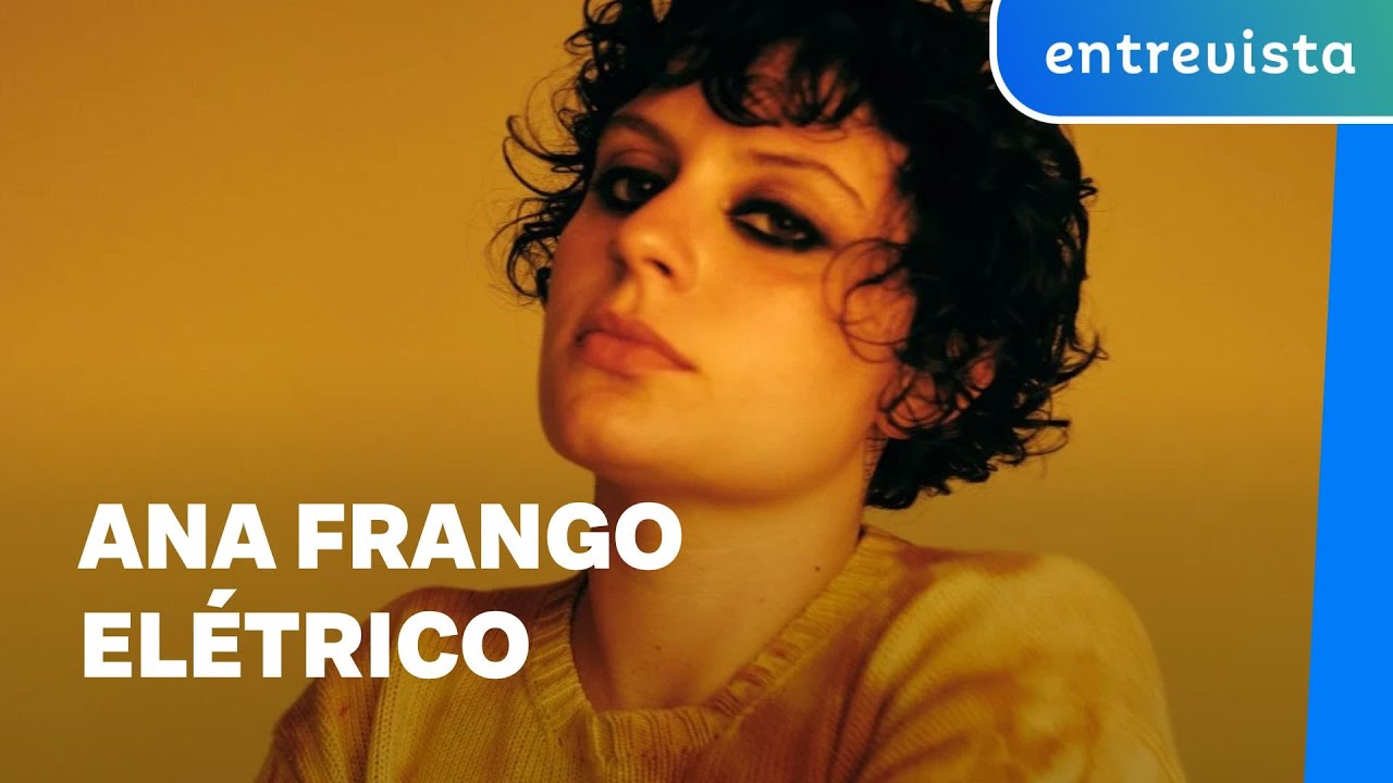ANA FRANGO ELÉTRICO | Entrevista com a artista