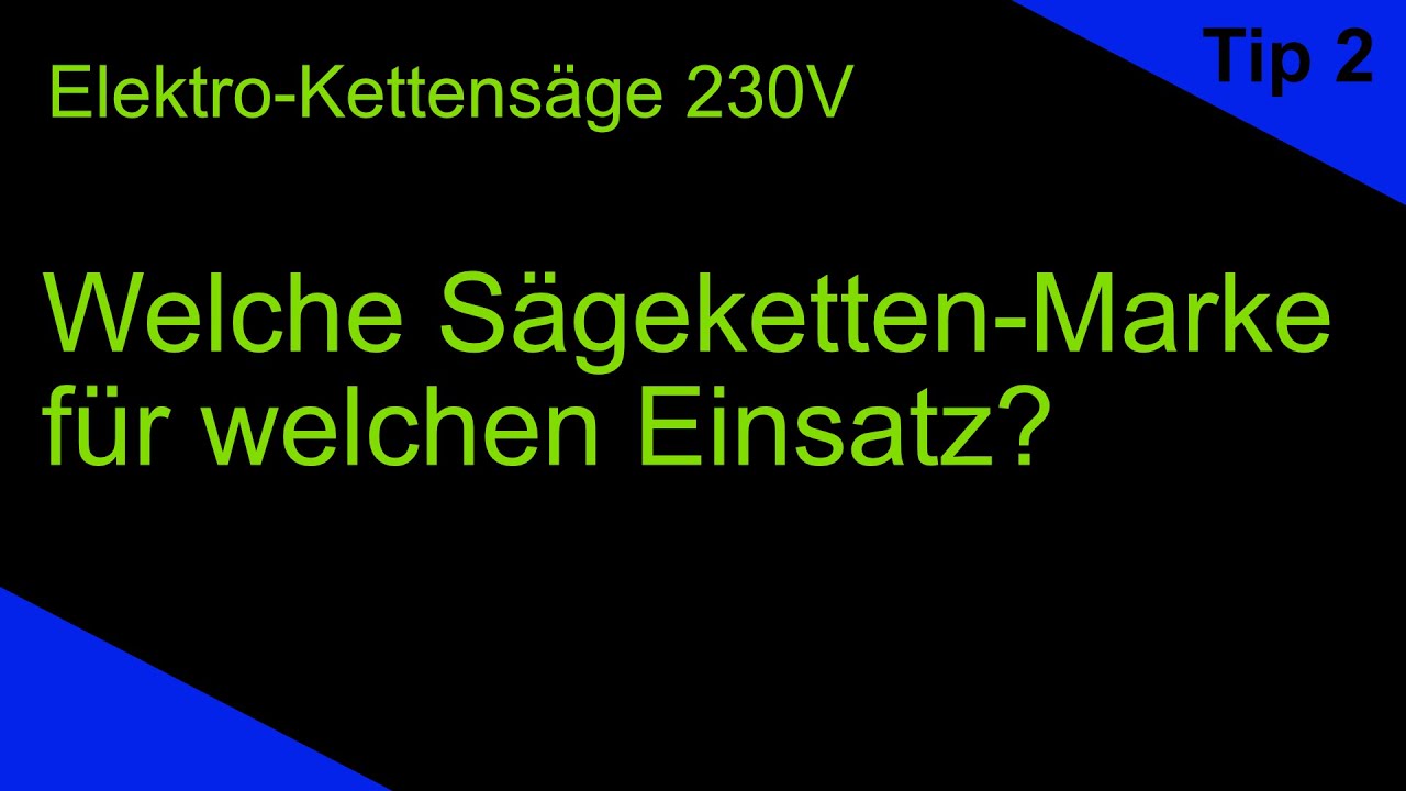 Elektrokettens&auml;ge 230V - Welche S&auml;gekette / Marke verwenden?
