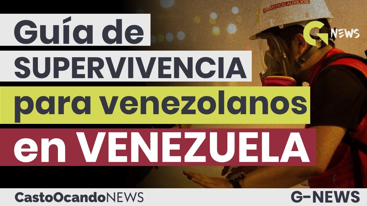 GU&Iacute;A de SUPERVIVENCIA para VENEZOLANOS en VENEZUELA