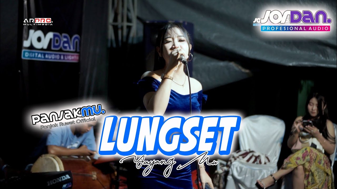 Lungset - Yayang Mu ( PanjakMu Live Music ) Jordan Pro Audio