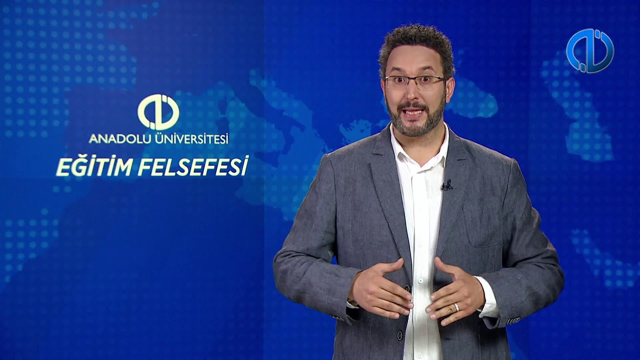 EĞİTİM FELSEFESİ - Ünite 1 Konu Anlatımı 1