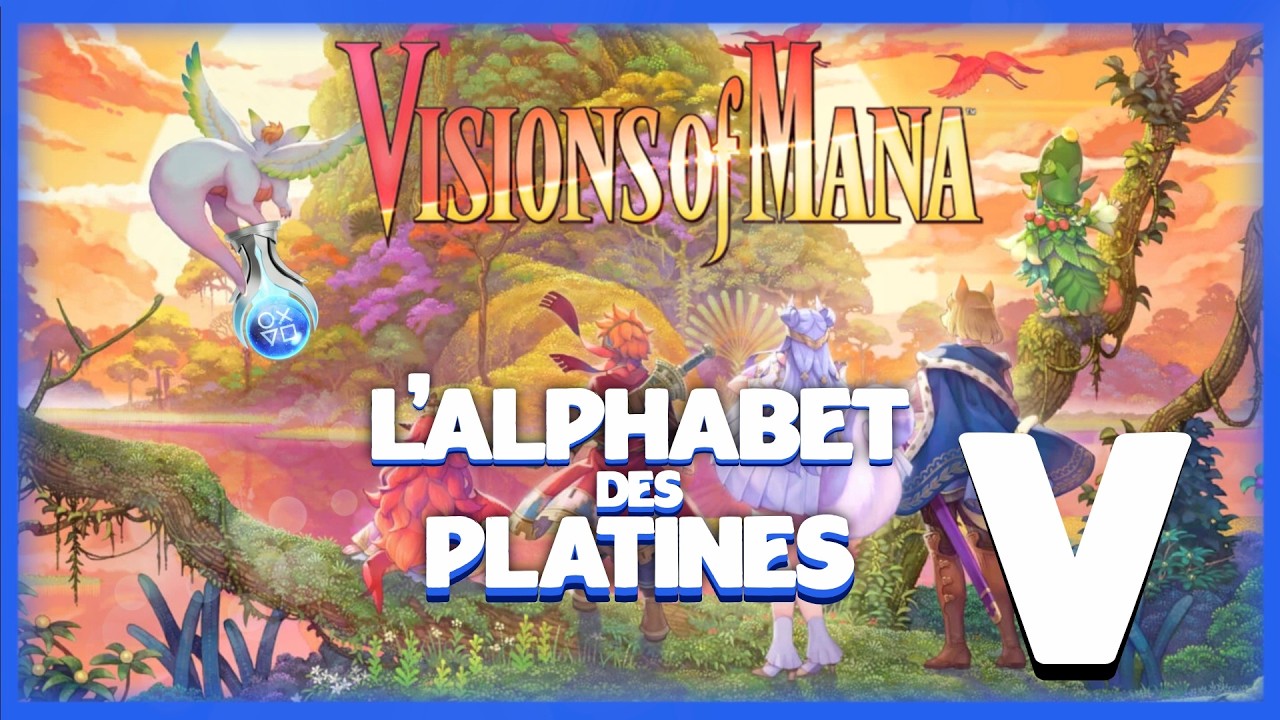 Je suis de retour pour le 5e jeu de L'ALPHABET des PLATINES : V pour Visions of Mana #1