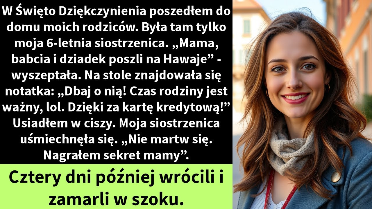 W Święto Dziękczynienia poszedłem do domu moich rodziców. Była tam tylko moja 6-letnia siostrzenica.
