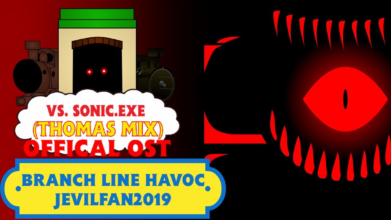 BRANCH-LINE HAVOC(Triple Trouble Thomas Mix) VS.SONIC.EXE(THOMAS MIX)OST