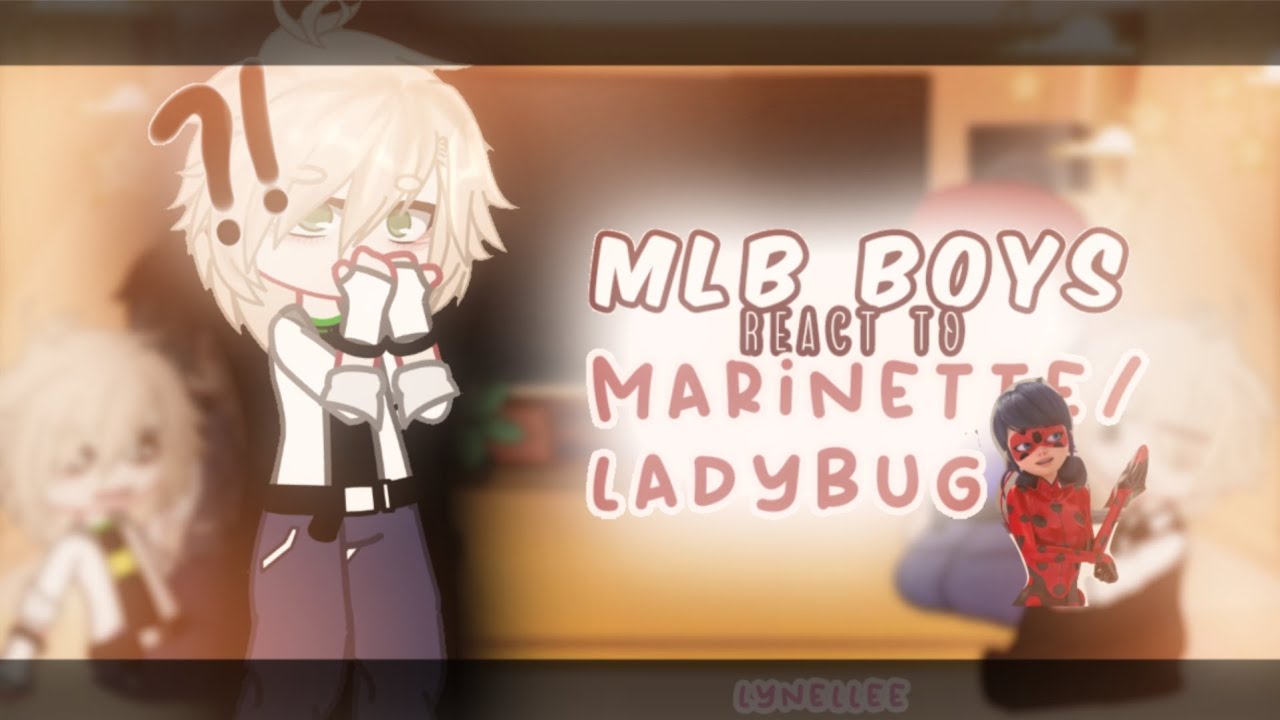 Реакция MLB Boys на Леди Баг/Маринетт | Чудесная Леди Баг | Реакция Gacha | urxaydee! |