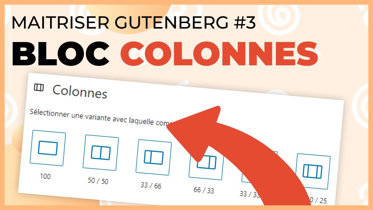 Tout savoir sur le bloc COLONNES de Gutenberg (WordPress) - Maîtriser Gutenberg ep3