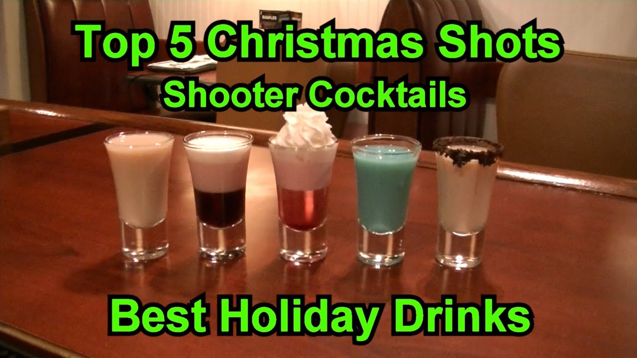 Top 5 Christmas Shots Shooter Cocktails Top Five Holiday Shots Drinks