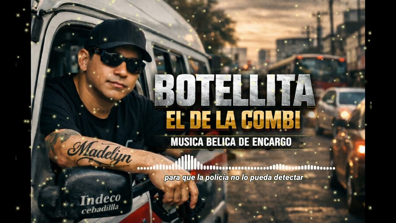 Botellita el de la Combi // Música Bélica de Encargo