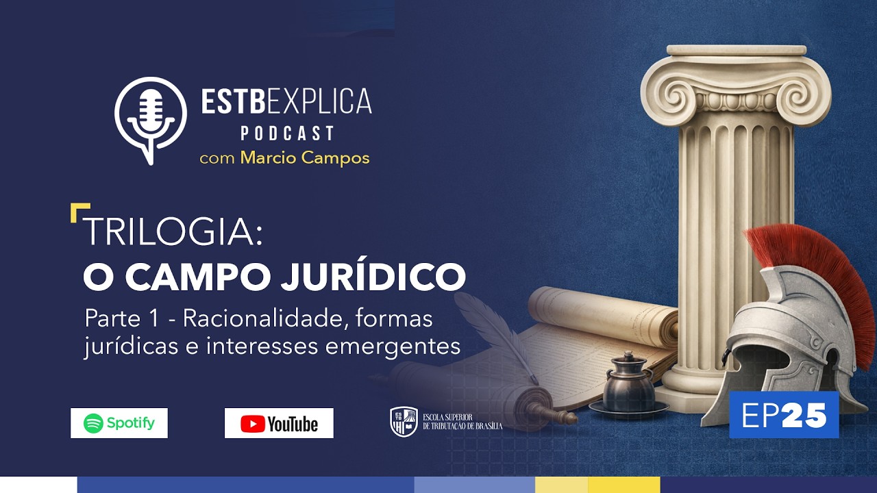 EP 25: Trilogia - O Campo Jurídico