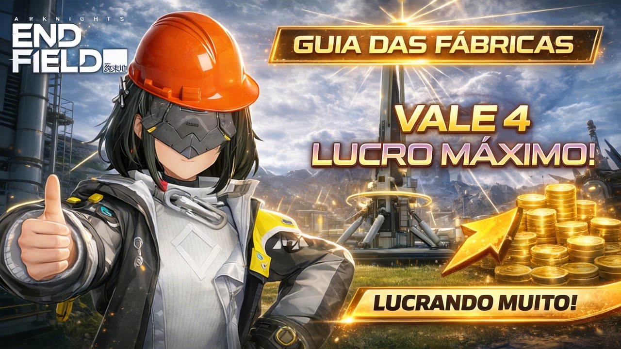 FÁBRICAS do ENDGAME, LUCRO MÁXIMO e MAIS! | ARKNIGHTS: ENDFIELD