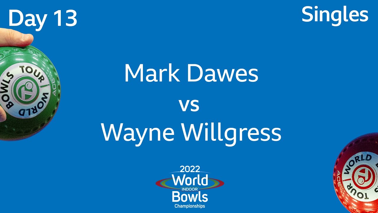 2022 World Indoor Bowls Championships - Day 13 Session 2: Mark Dawes vs Wayne Willgress