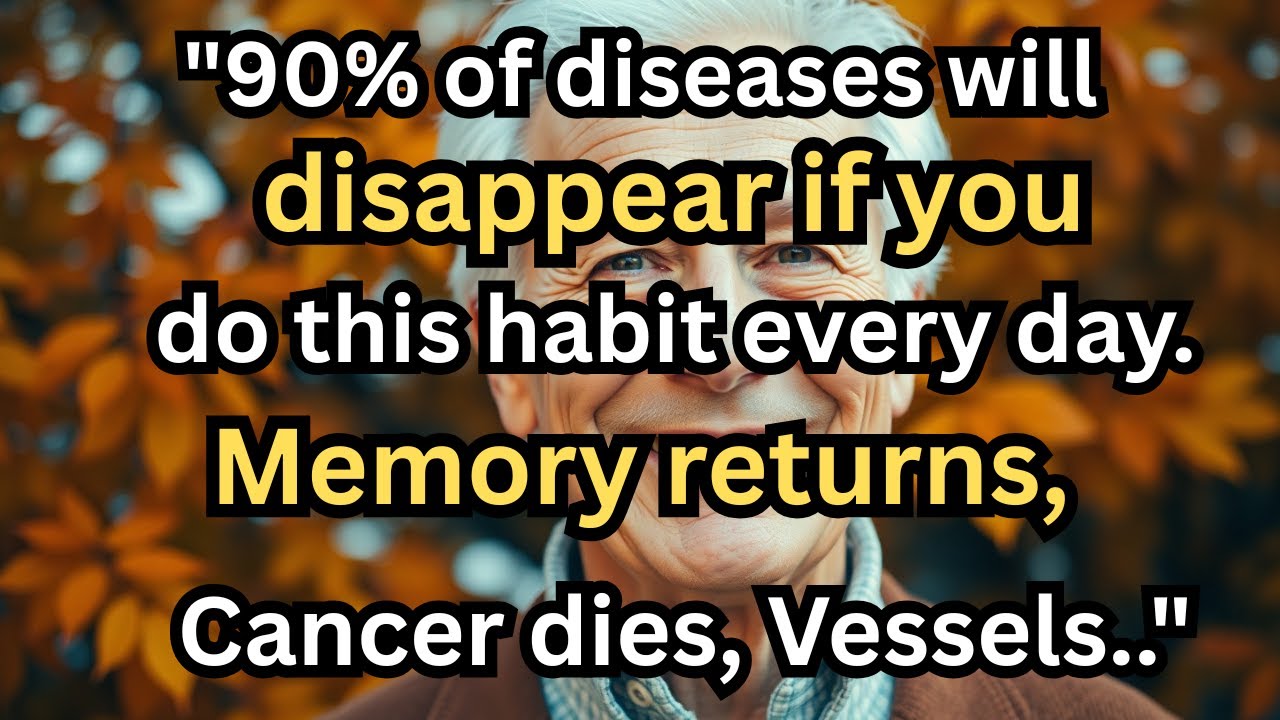 Do This One Habit Daily and 90% of Diseases Will Disappear After 60 &ndash; Memory, Cancer, and Vessels