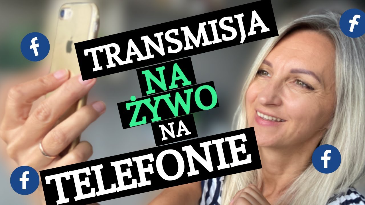 JAK ZROBIĆ LIVE NA TELEFONIE? Transmisja na żywo na facebooku. Instrukcja krok po kroku.
