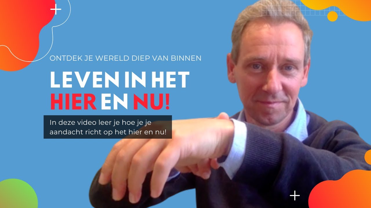 Leven in het hier en nu | hoe doe je dat met verhoogde aandacht?
