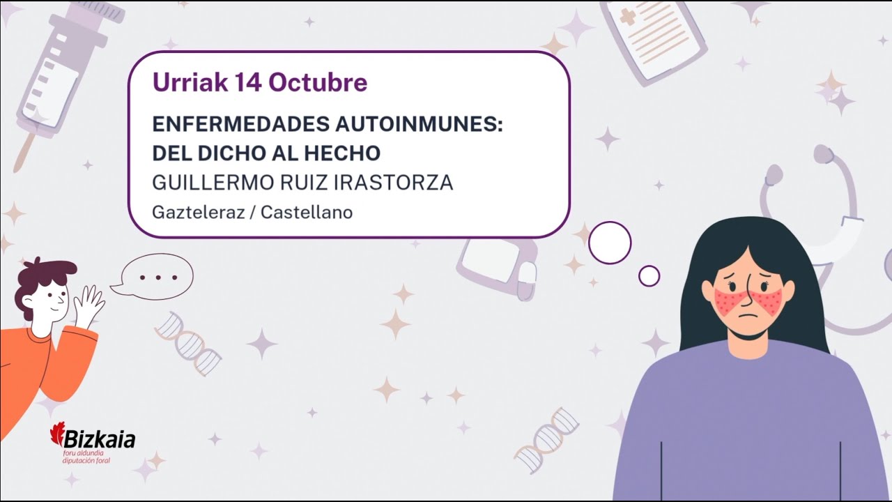 «Enfermedades autoinmunes: del dicho al hecho», con Guillermo Ruiz Irastorza