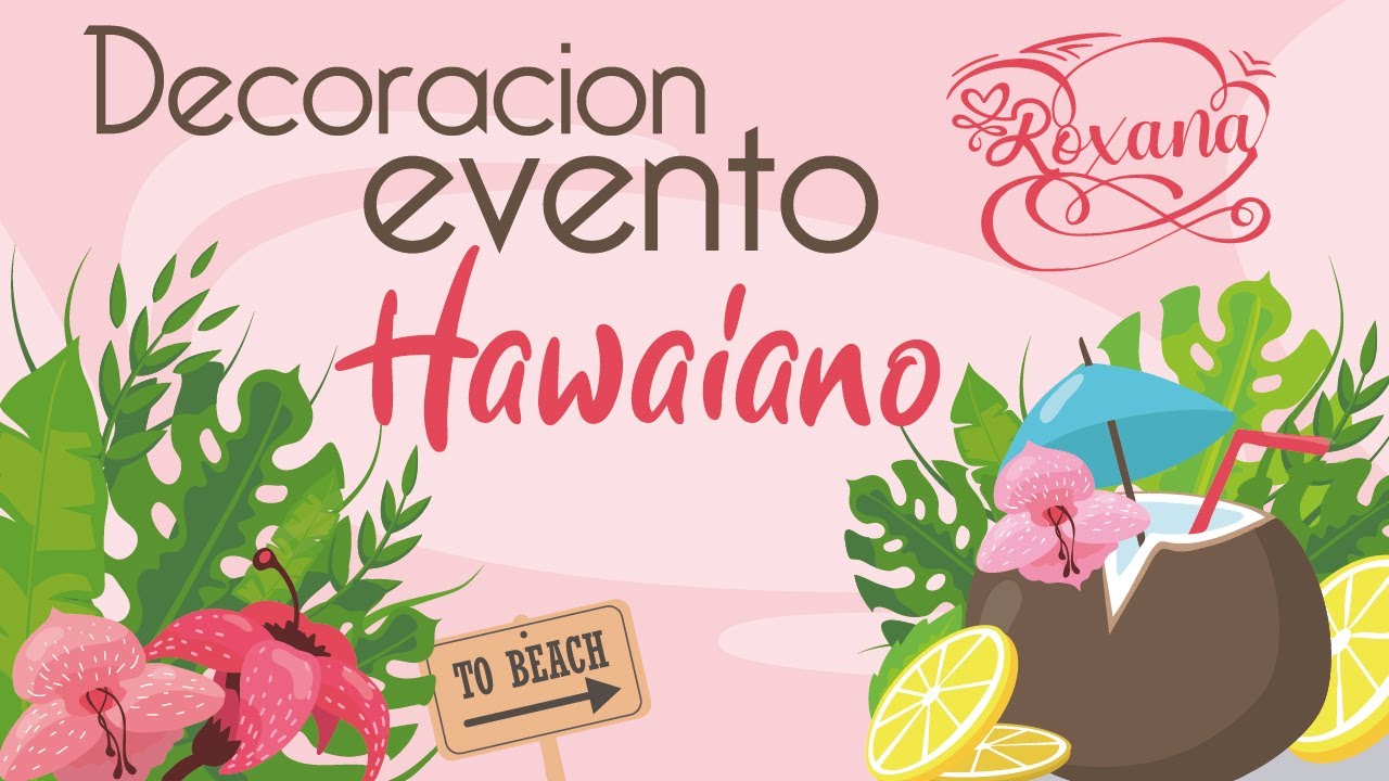 Decoración para evento con temática Hawaiana-Roxana Meza