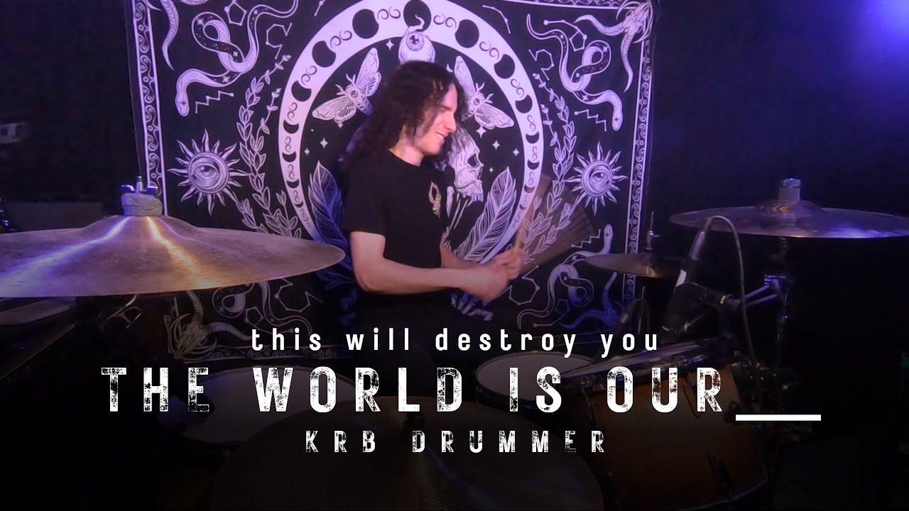 The World Is Our ___ - This Will Destroy You | Drum Cover by KRB Drummer