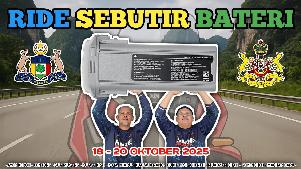 Duo Ride Demi Sebutir Bateri Dron [Melaka - Kota Bharu] : 18 - 20 Oktober 2025