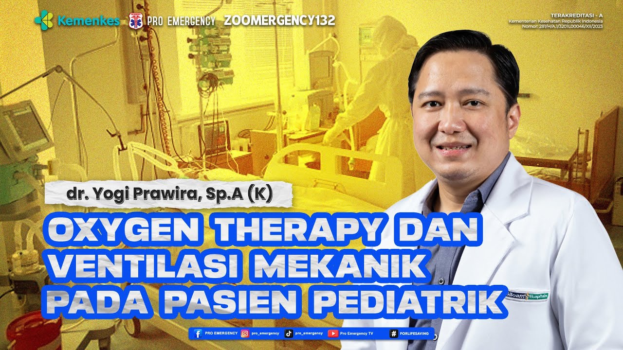 Oxygen Therapy dan Ventilasi Mekanik pada Pasien Pediatrik  ||  dr. Yogi Prawira, Sp.A(K)