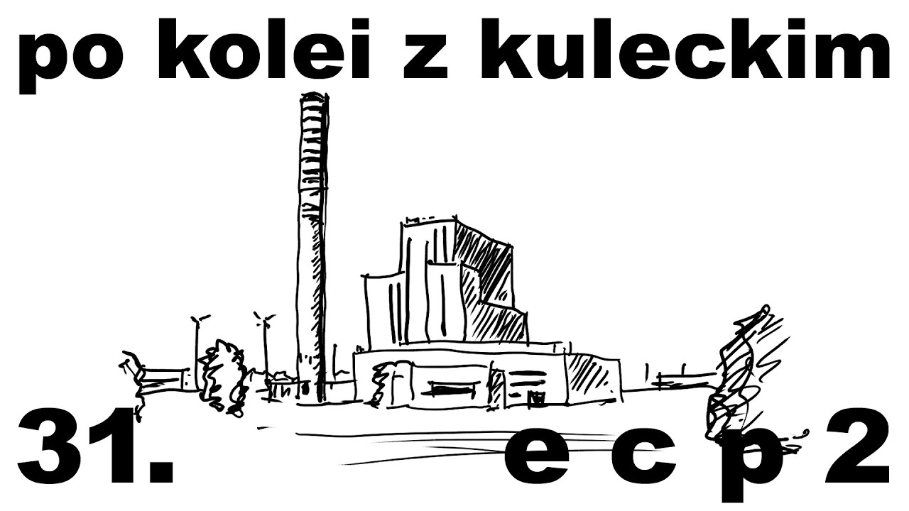 Po kolei z Kuleckim - Odcinek 31 - ECP2