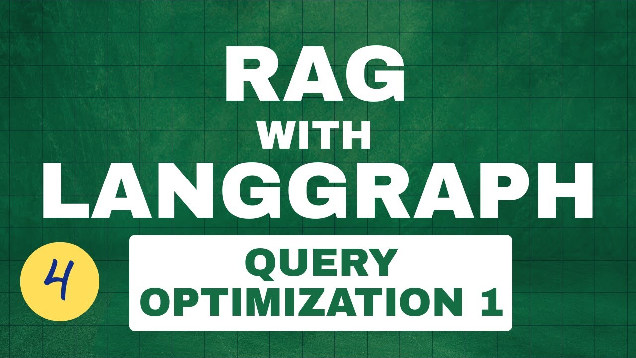 RAG with LangGraph #4 - Optimizing Queries for Better Retrieval
