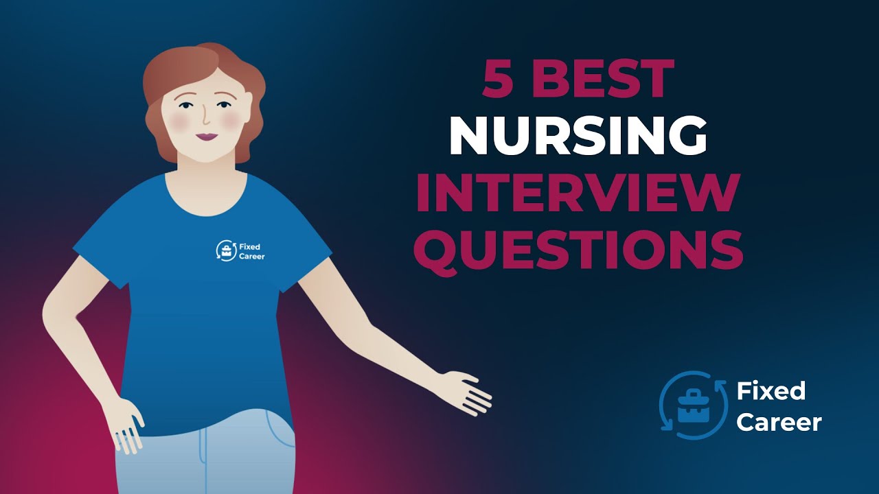 5 Best Nursing Interview Questions and Answers [EXAMPLES]