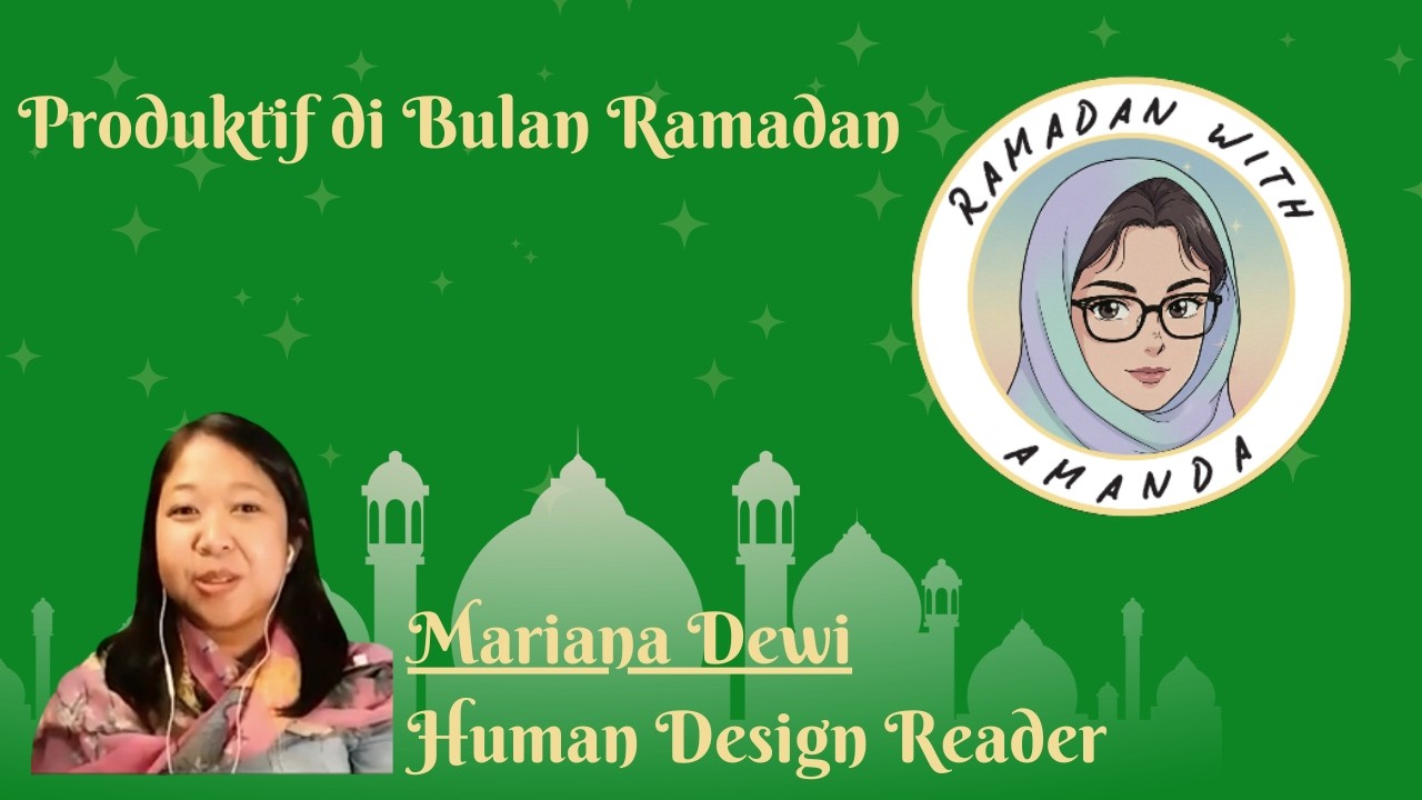 Human Design Bisa Bantu Kamu Produktif Selama Ramadan?Ancient Wisdom&Modern Science sebagai Panduan