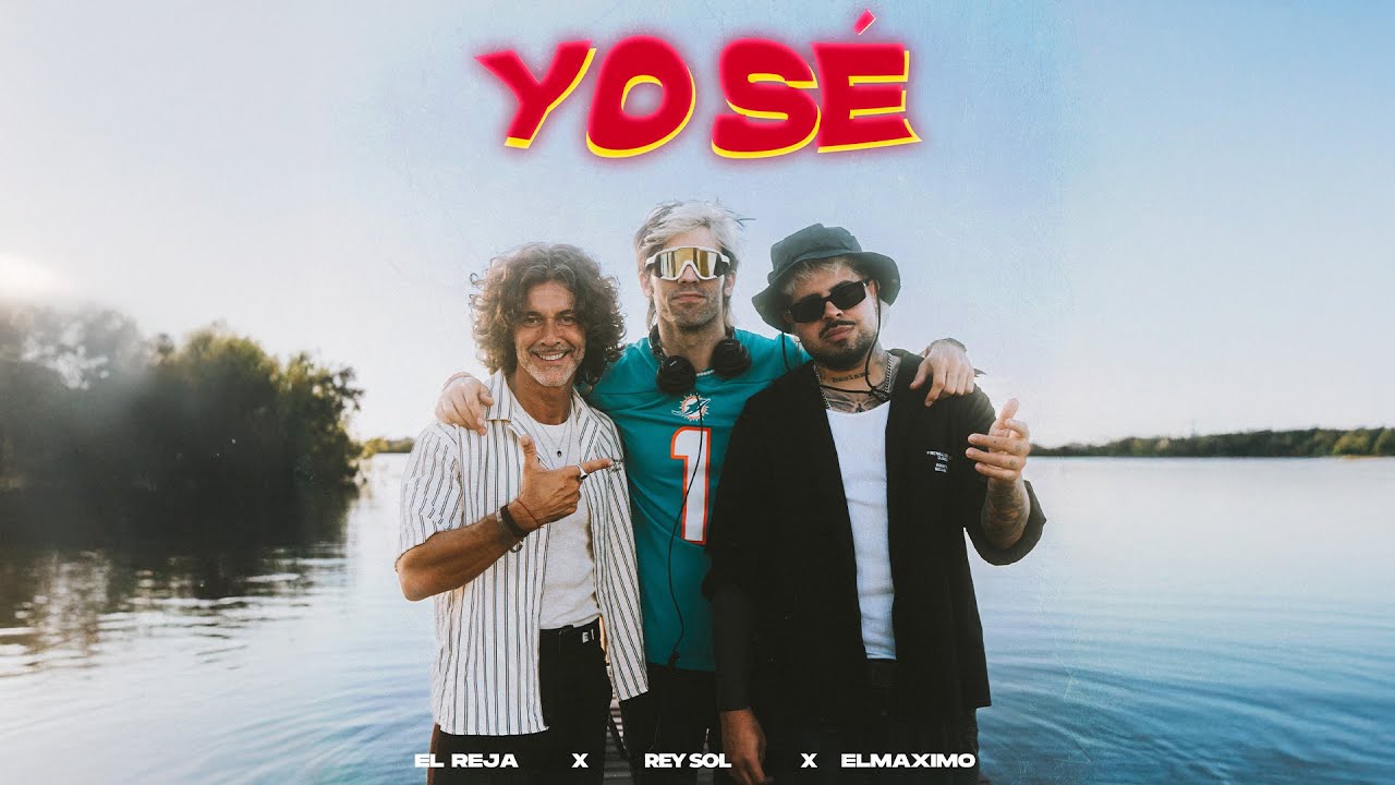 El Reja, Rey Sol, Elmaximo - Yo Sé (Video Oficial)