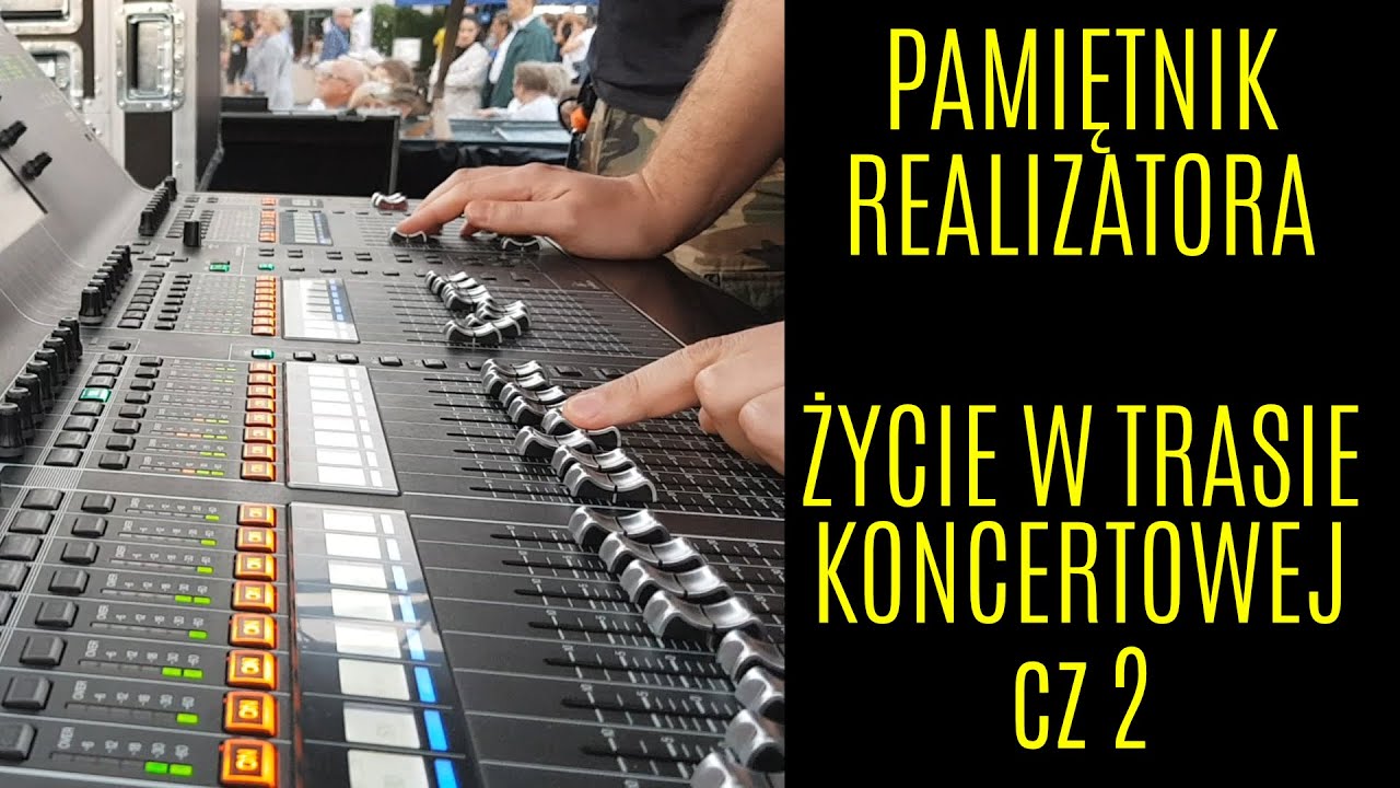 Z Pamiętnika Realizatora Dźwięku - Jak Miksować Dźwięk na Trasie Koncertowej cz 2