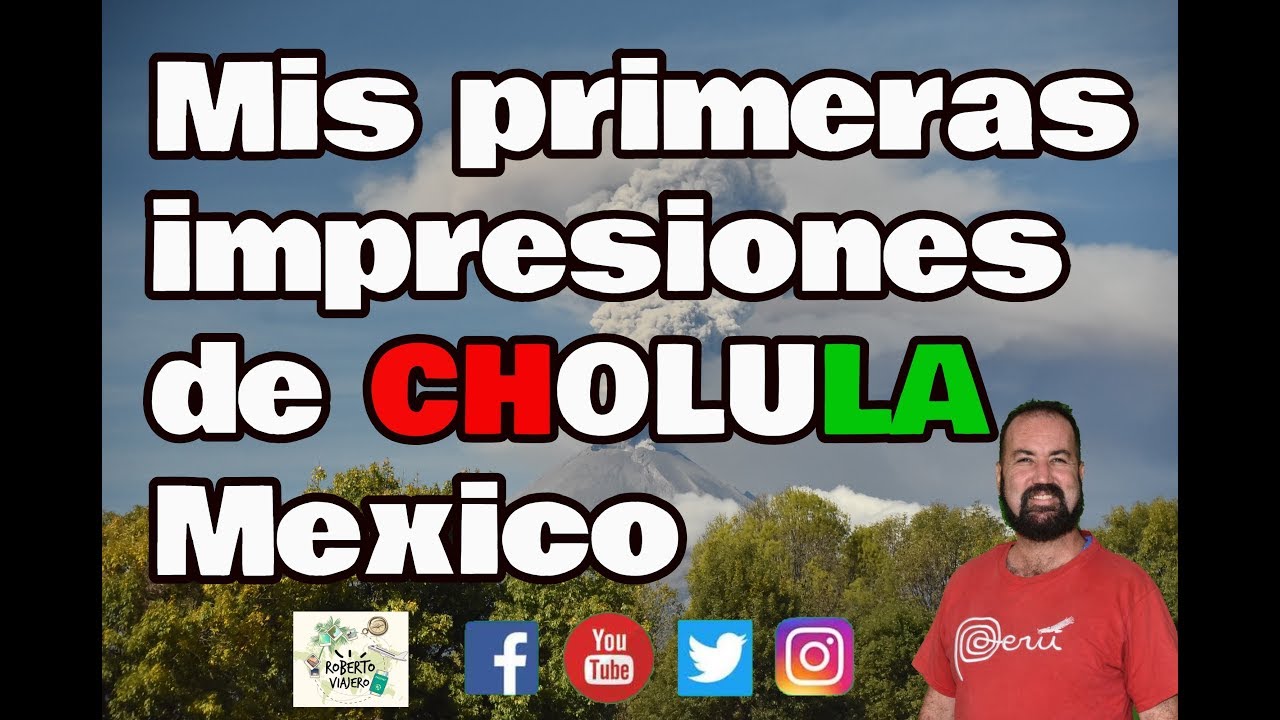 Mis primeras Impresiones de CHOLULA en México 🇲🇽