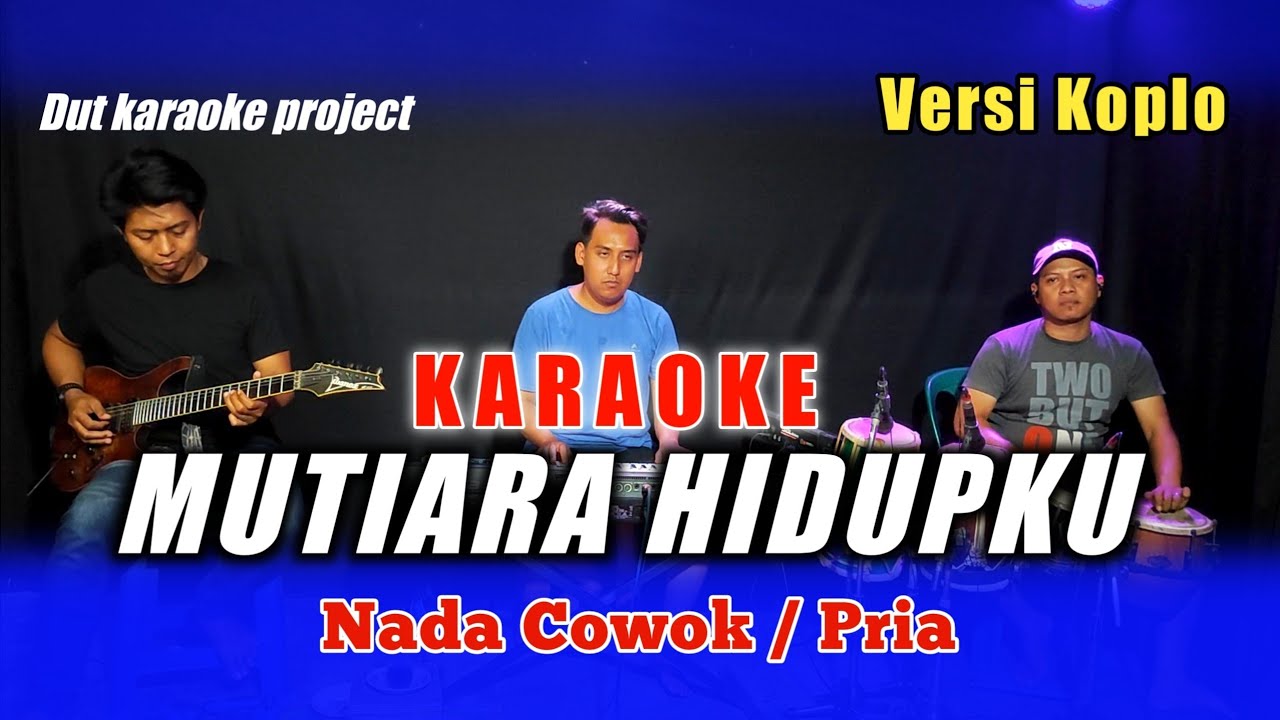 MUTIARA HIDUPKU KARAOKE NADA COWOK / PRIA RHOMA IRAMA VERSI KOPLO