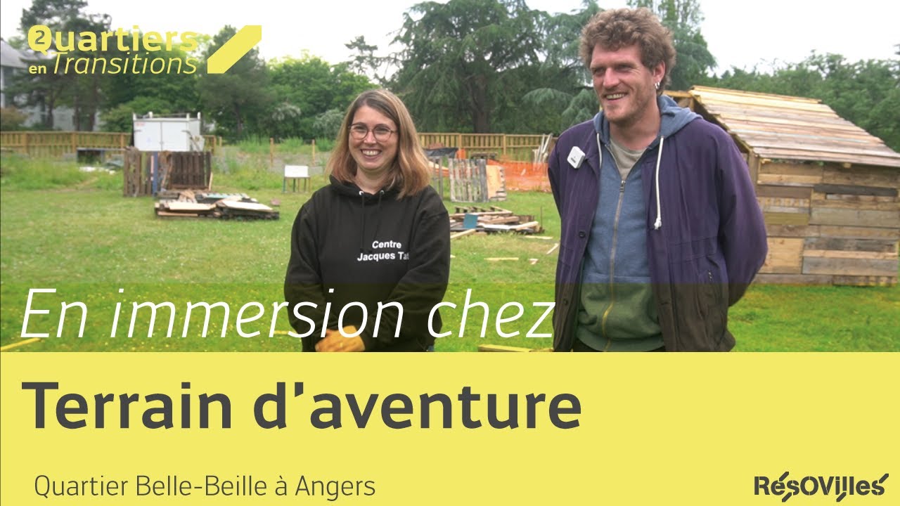 En immersion en...Terrain d'Aventure ! | Quartier de Belle-Beille, Angers | Quartiers en Transitions