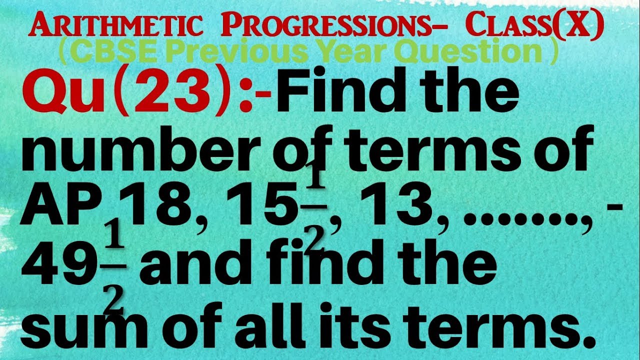 Q23 | Find the number of terms of AP 18, 15(1/2), 13, ., -49(1/2) and find the sum of all its terms.