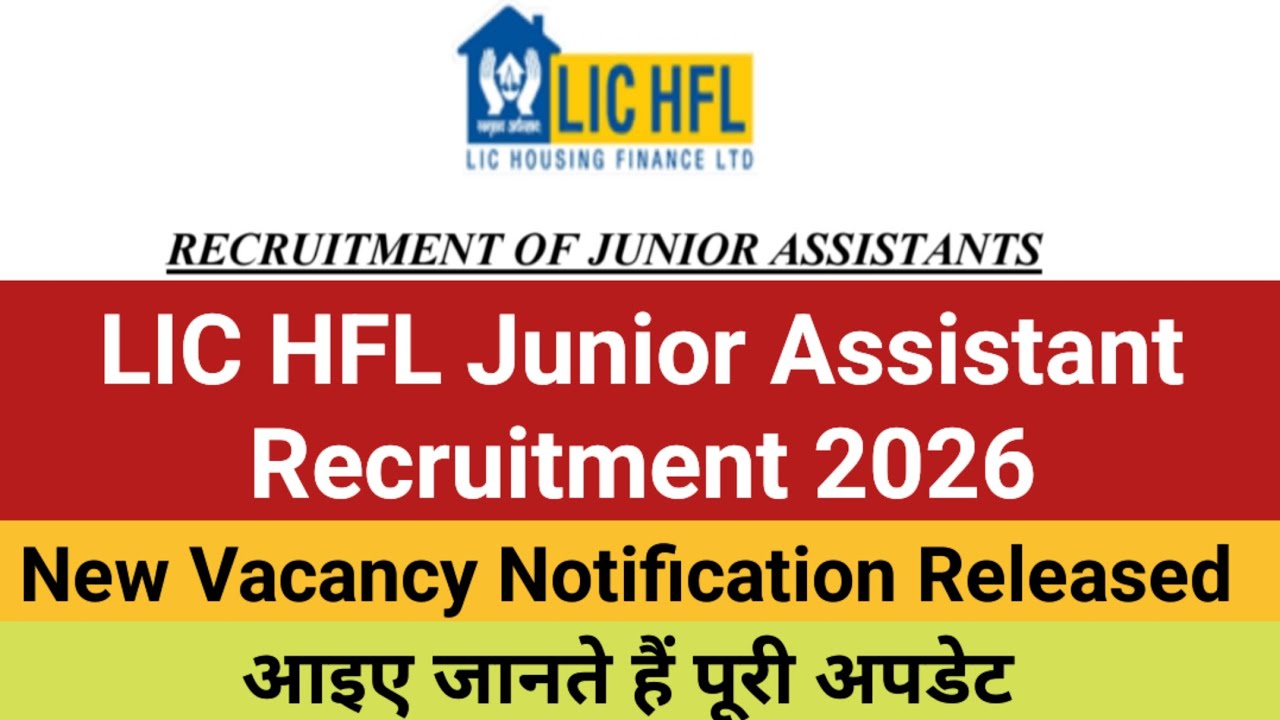 LIC HFL Junior Assistant Recruitment 2026 | New Vacancy Notification Released | LIC Junior Assistant