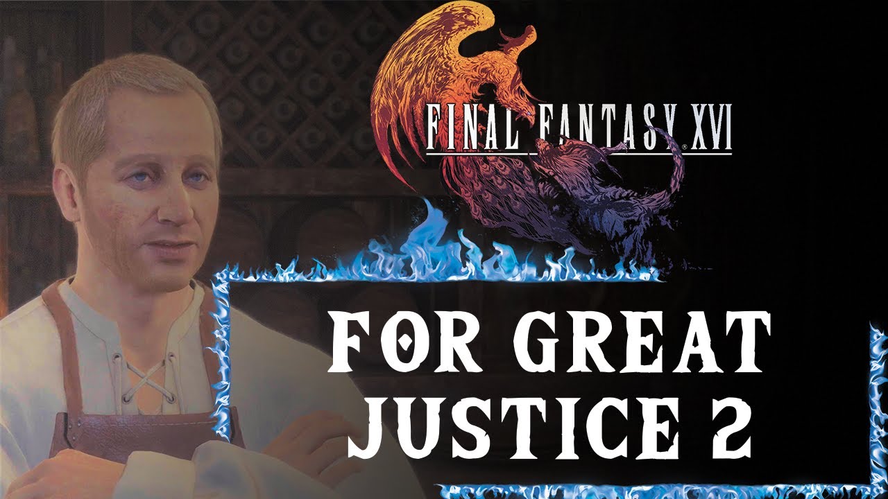 FOR GREAT JUSTICE 2 | SIDE QUESTS | FINAL FANTASY XVI WALKTHROUGH [4K 60FPS PS5] [FF 16]