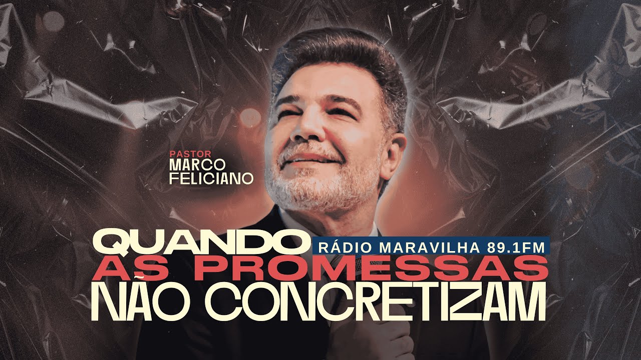 Pr.Marco Feliciano | Quando as Promessas de Deus N&atilde;o se Concretizam | BeFly Hall R&aacute;dio 89 Maravilha