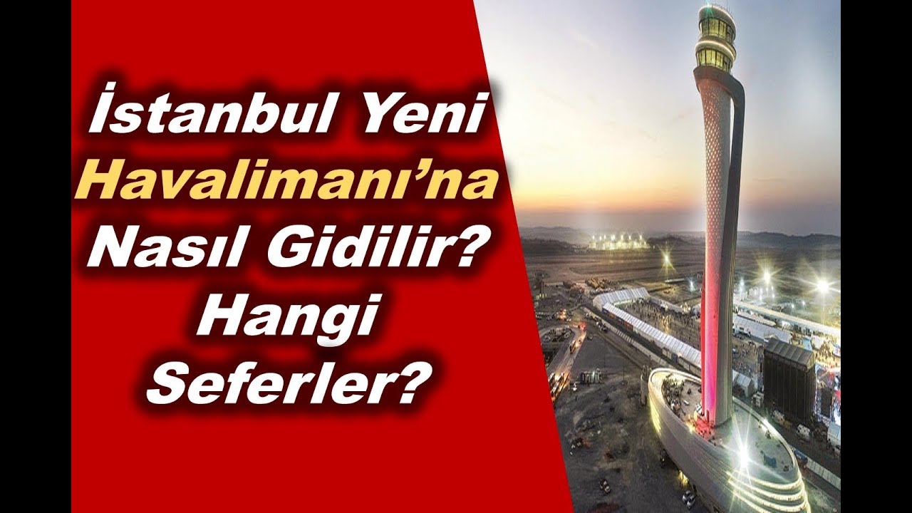 İstanbul Havalimanı'na nasıl gidilir? Sefer Saatleri