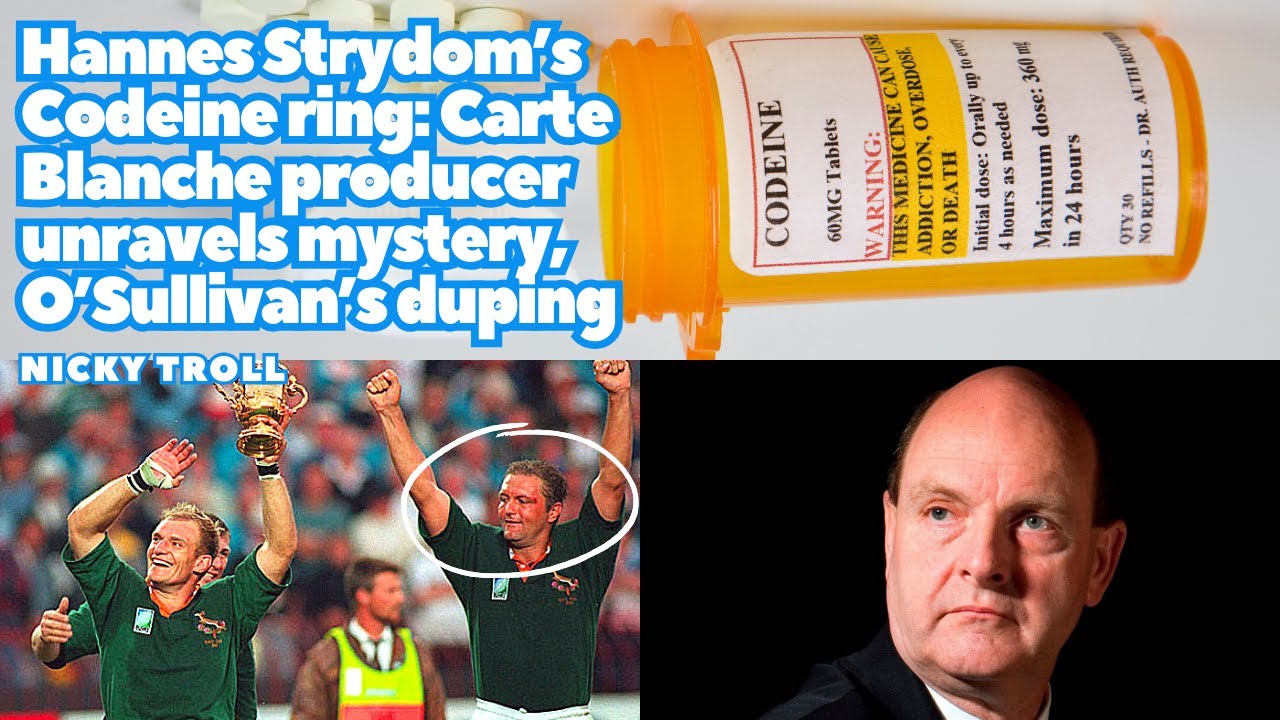 Hannes Strydom&rsquo;s Codeine ring: Carte Blanche producer unravels mystery, O&rsquo;Sullivan misled.