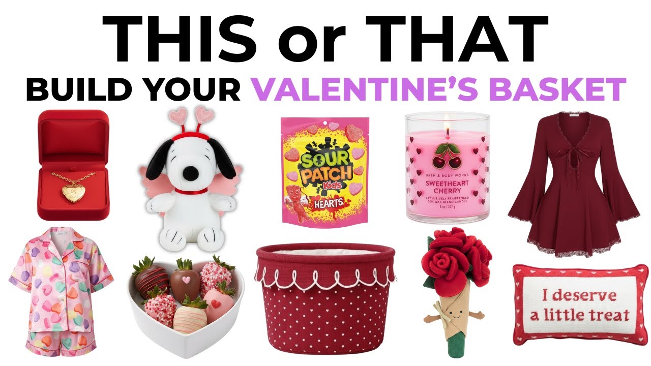 This or That?💘🍫 Build Your Valentine's Basket