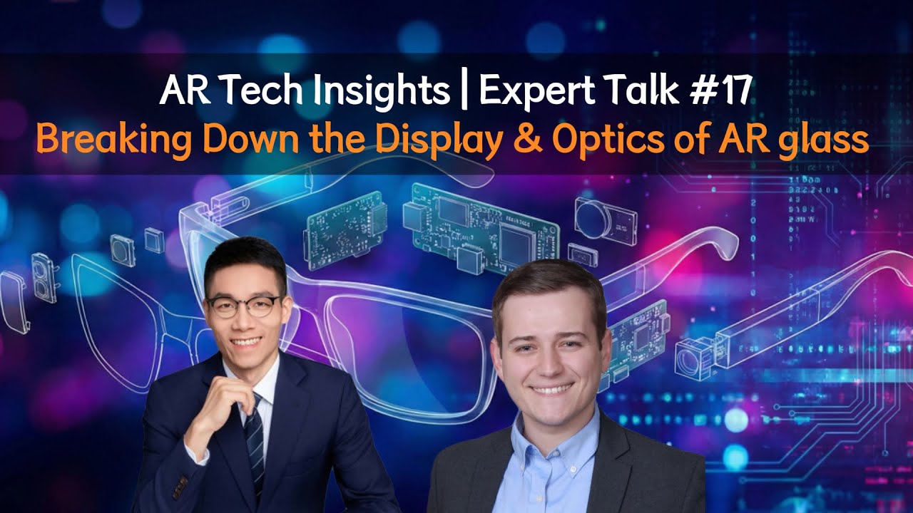 AR Tech Insights Ep. 17 | Breaking Down AR Display & Optics with Dr. Radu Reit