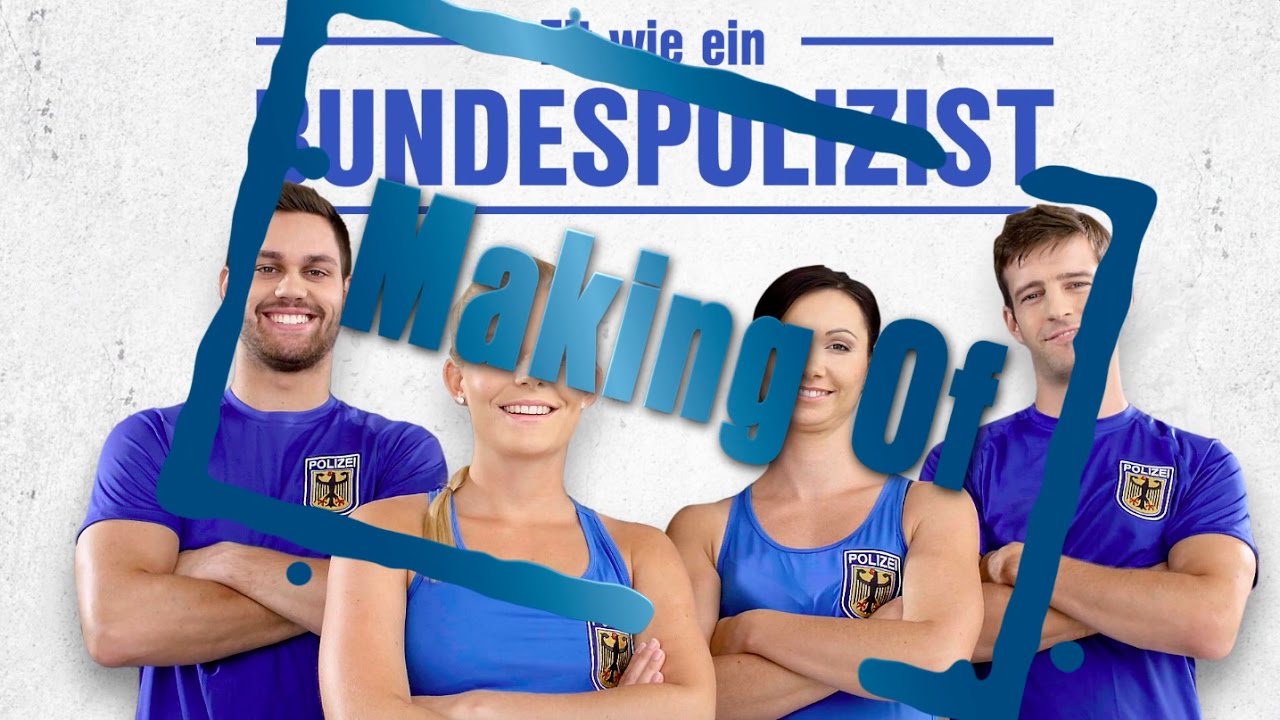 Fit wie ein Bundespolizist – MAKING-OF / Bloopers