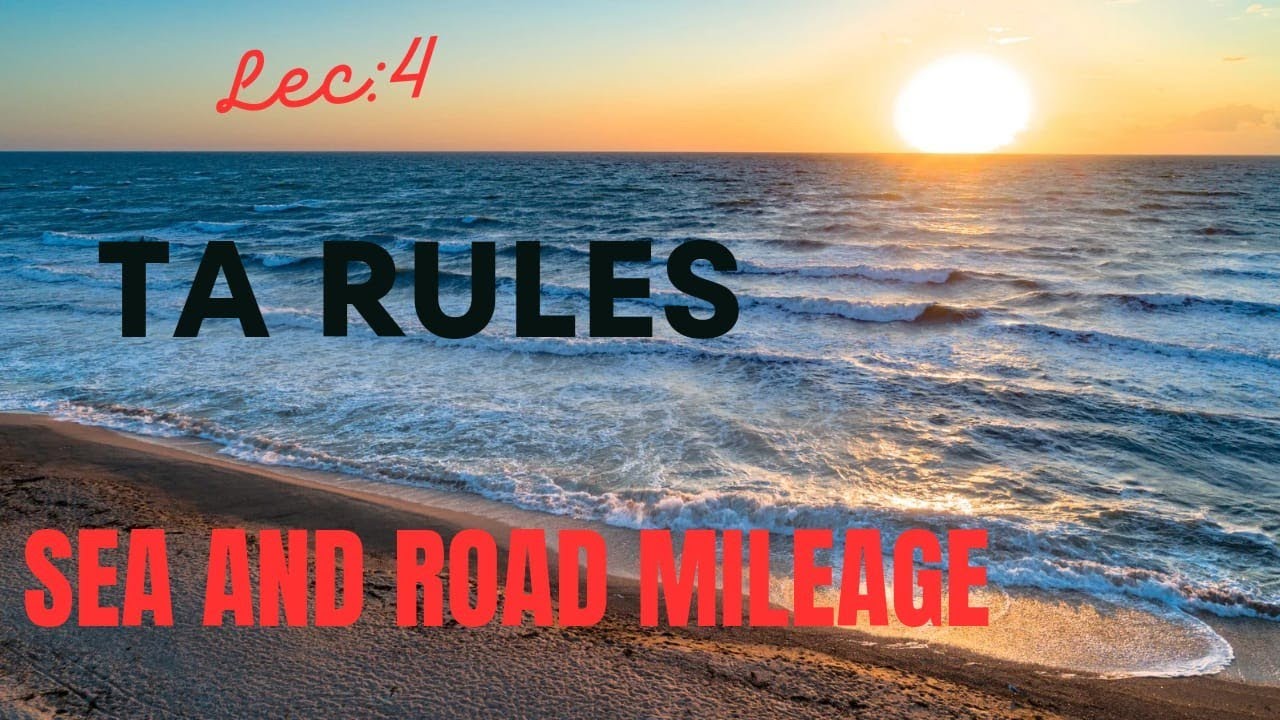 LEC 4 II TRAVELLING ALLOWANCE ( TA) RULES II SEA & ROAD MILEAGE #soexam #ldcexam